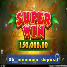 $5 minimum deposit casino australia 2017