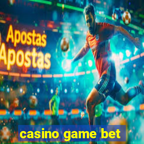 casino game bet