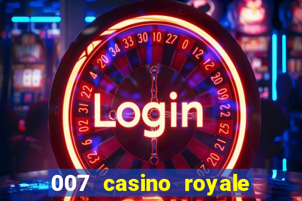 007 casino royale assistir topflix