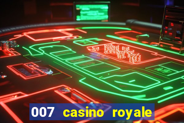 007 casino royale assistir topflix