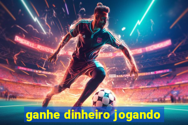 ganhe dinheiro jogando