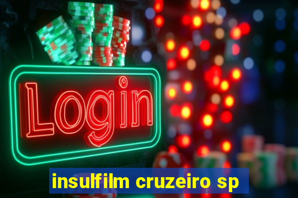 insulfilm cruzeiro sp