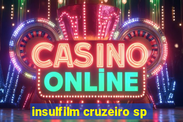 insulfilm cruzeiro sp