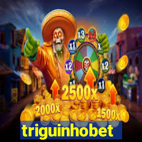 triguinhobet