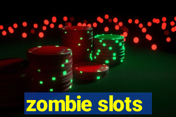 zombie slots