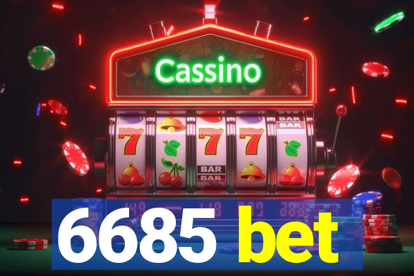 6685 bet