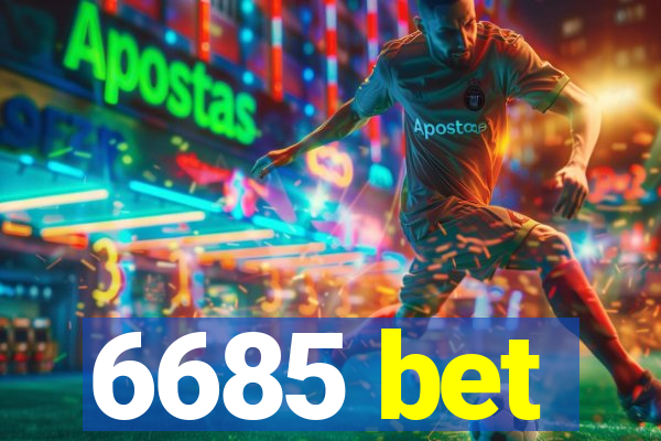 6685 bet