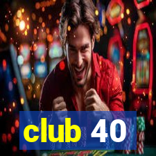 club 40