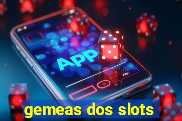 gemeas dos slots