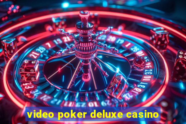 video poker deluxe casino