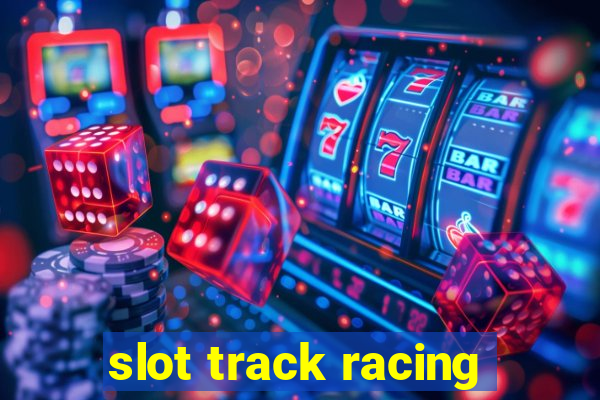 slot track racing