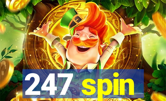 247 spin