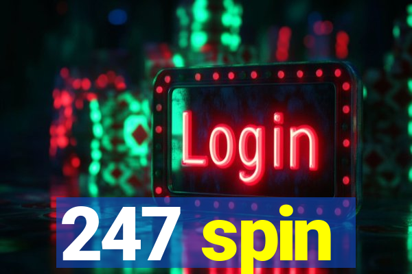 247 spin