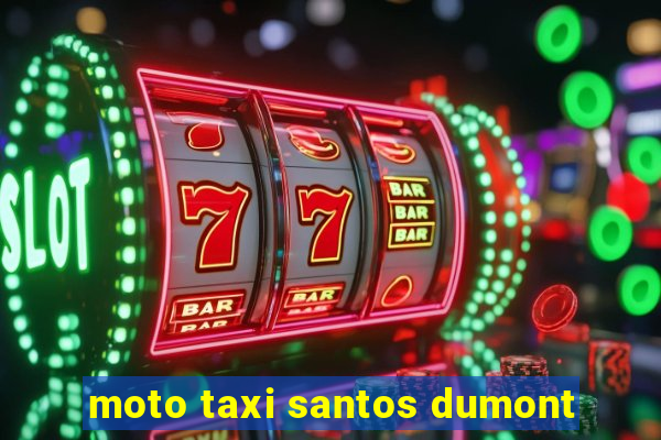 moto taxi santos dumont