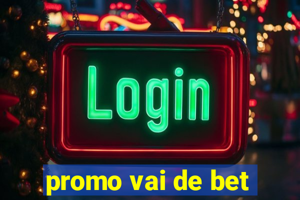 promo vai de bet