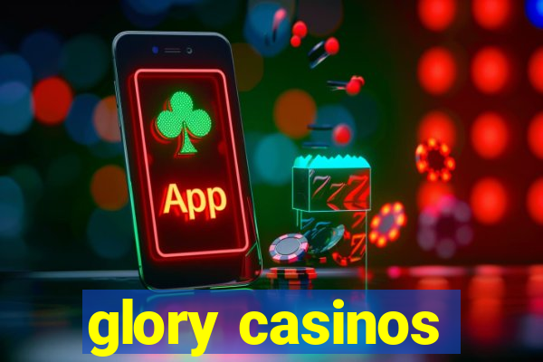 glory casinos