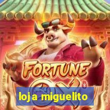 loja miguelito