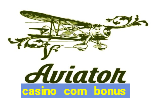 casino com bonus de cadastro