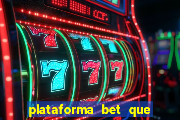 plataforma bet que paga de verdade