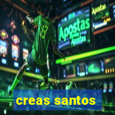 creas santos