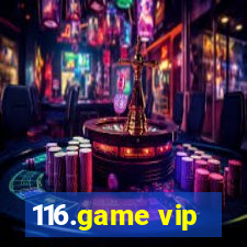 116.game vip