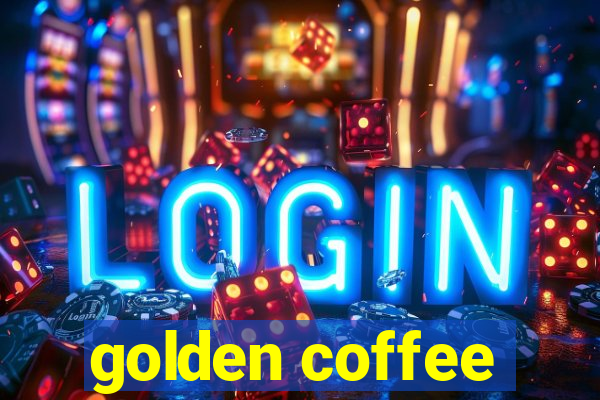 golden coffee