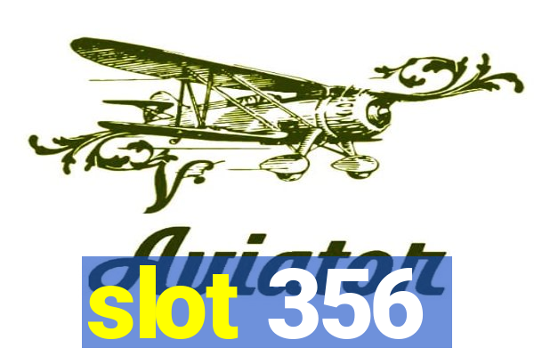 slot 356