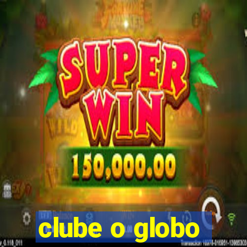 clube o globo