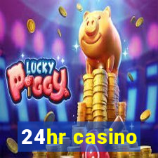 24hr casino