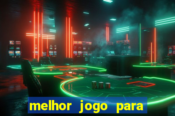 melhor jogo para jogar e ganhar dinheiro