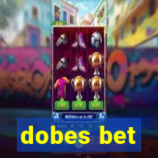 dobes bet