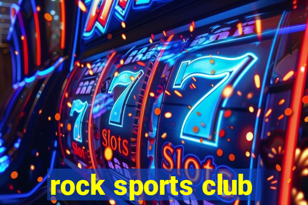 rock sports club