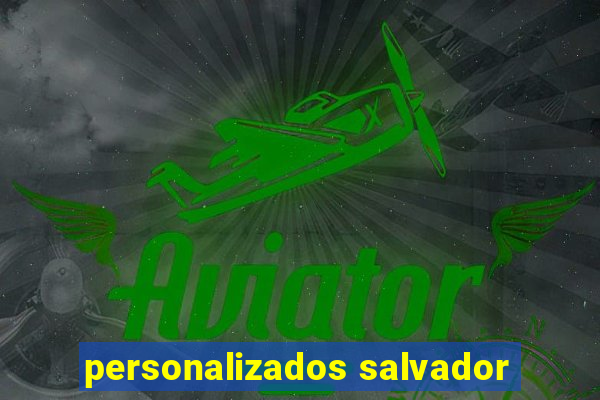 personalizados salvador