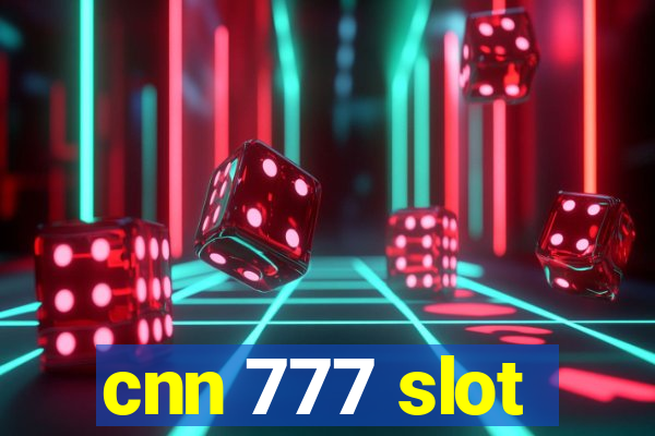 cnn 777 slot