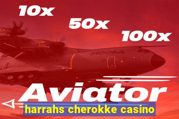 harrahs cherokke casino