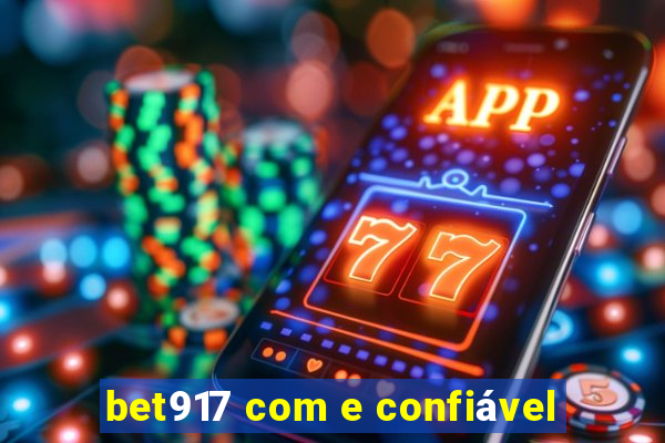 bet917 com e confiável