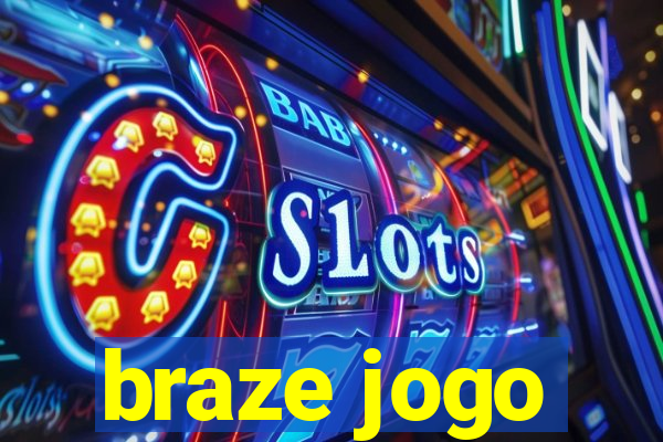 braze jogo