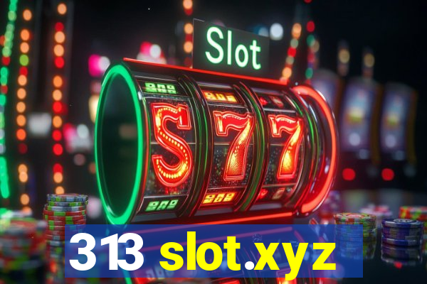 313 slot.xyz