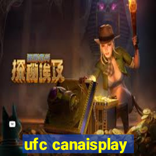 ufc canaisplay