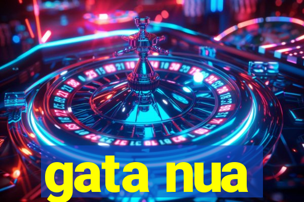 gata nua