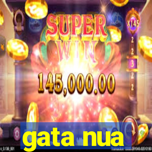 gata nua