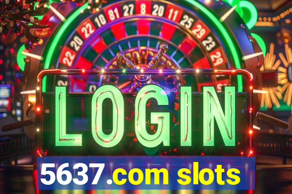 5637.com slots