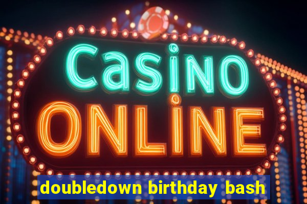 doubledown birthday bash