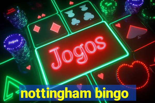 nottingham bingo