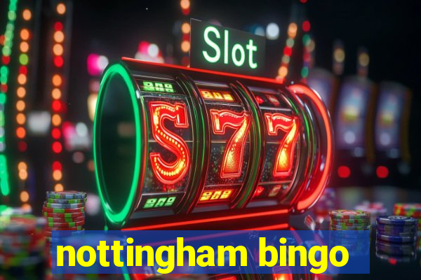 nottingham bingo