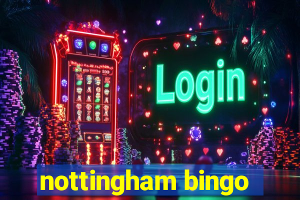 nottingham bingo