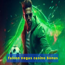 falcon vegas casino bonus