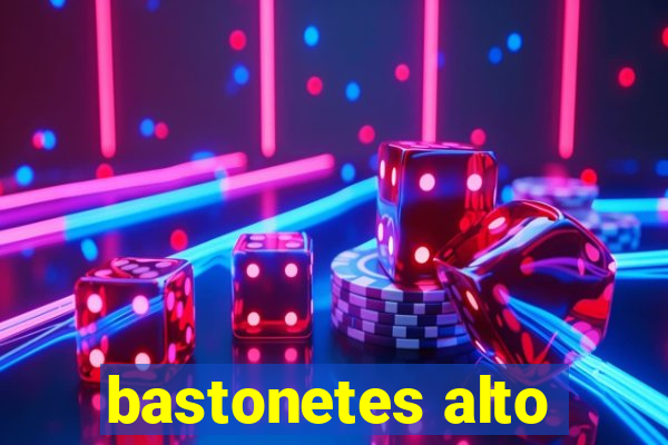 bastonetes alto