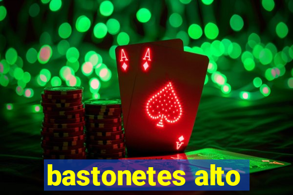 bastonetes alto