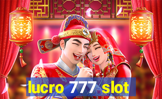 lucro 777 slot